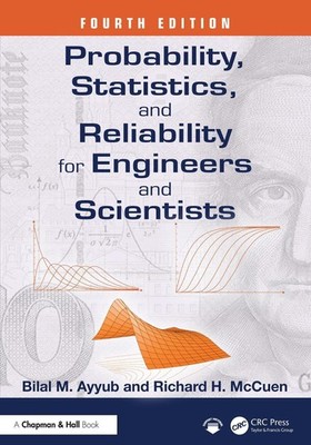 Probability, Statistics, and Reliability for Engineers and Scientists by Bilal M