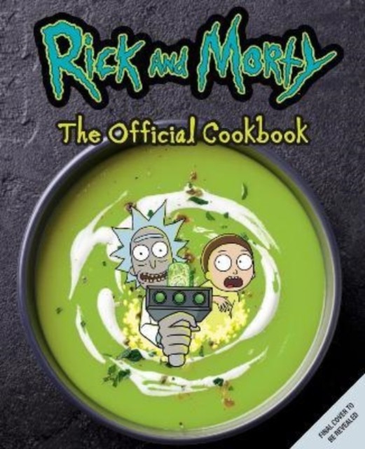 Rick & Morty: The Official Cookbook - - Image 5