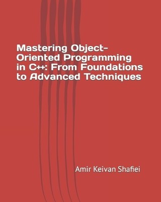 Amir Keivan Shafiei Mastering Object-Oriented Programming in C++ (Taschenbuch)