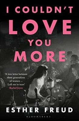Esther Freud - I Couldn't Love You More - Paperback - G245z