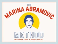 The Marina Abramovic Method: Instruction Cards to Reboot Your Life by Marina Abr