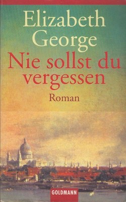 Elizabeth George   Nie sollst du vergessen Goldmann TB ISBN		3-442-45611-8 Am he