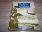 The RAAF in Vietnam. History of Australia in South East Asian Conflicts 1948- 75