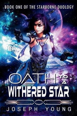 Oath to a Withered Star by Joseph Young Paperback Book