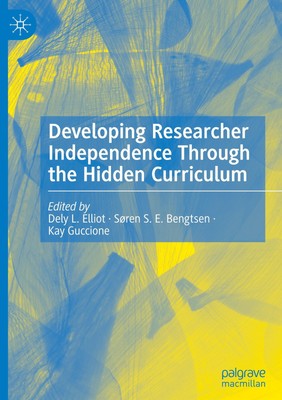 Developing Researcher Independence Through the Hidden Curriculum Dely L. Elliot