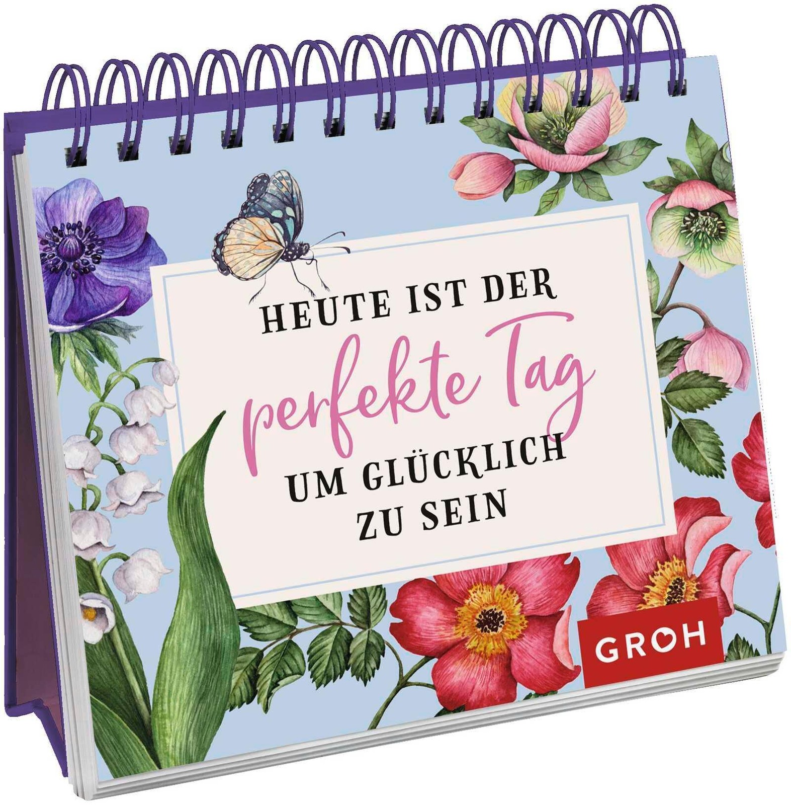 Groh Verlag ~ Heute ist der perfekte Tag, um glücklich zu sein