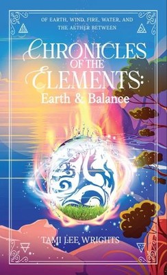 Tami Lee Wrights Chronicles of the Elements: Earth and Balance (Taschenbuch)