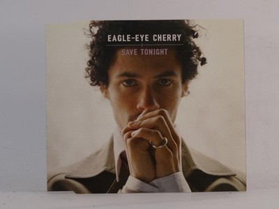 EAGLE-EYE CHERRY SAVE TONIGHT (H29) 4 Track CD Single including Picture Sleeve P