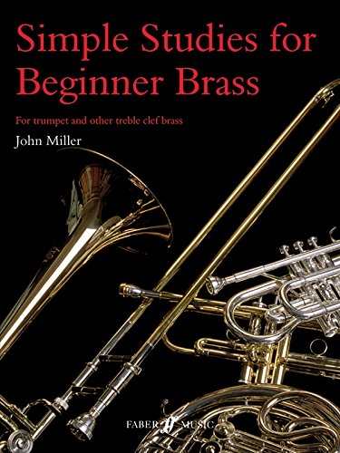 Simple Studies for Beginner Brass - for all treble clef brass... - John Miller