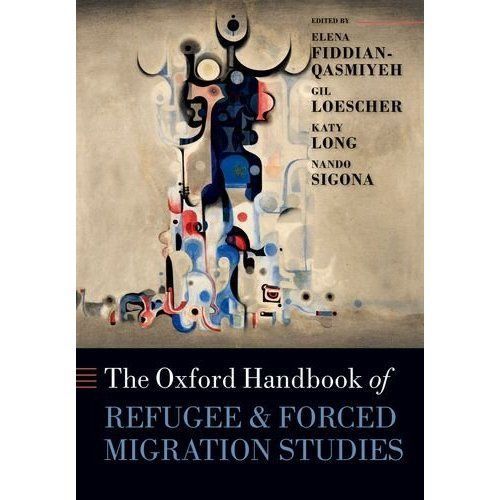 The Oxford Handbook of Refugee and Forced Migration Studies by Katy Long,...