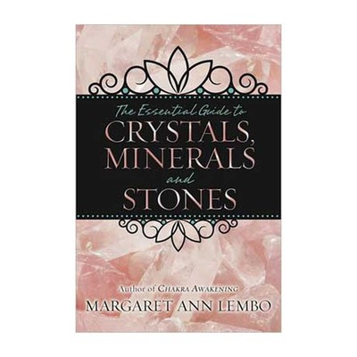 The Essential Guide to Crystals, Minerals and Stones - Lembo, Margaret Ann -...
