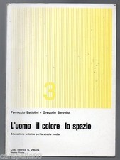 L'UOMO IL COLORE LO SPAZIO di Ferruccio Battolini e Gregorio Servello terzo vol.