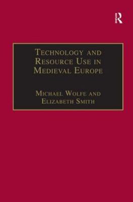 Technology and Resource Use in Medieval Europe: Cathedrals, Mills and Mines