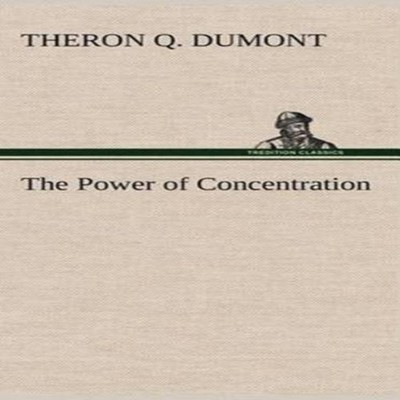 The Power of Concentration Theron Q. Dumont Hardcover BoD Third P