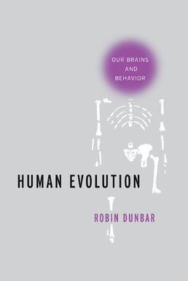 Human Evolution : Our Brains and Behavior Hardcover Robin Dunbar