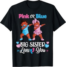 Pink Or Blue Big Sister Loves You Black Baby Gender Reveal Gift Unisex T-Shirt