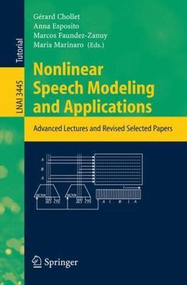 Nonlinear Speech Modeling And Applications : Advanced Lectures And Selected P...