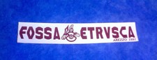 FOSSA ETRUSCA AREZZO 1991 SUPPORTER ULTRAS ADESIVO STICKER VINTAGE
