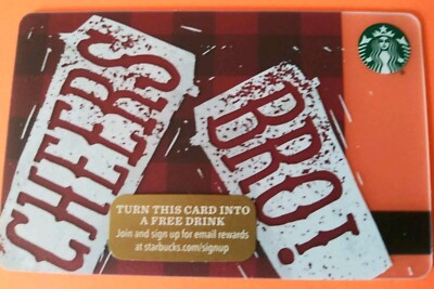 STARBUCKS CARD 2015 ''CHEERS BRO'' MINT~ VHTF~ GREAT PRICE~ NO VALUE~ BRAND NEW 