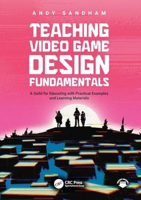 Unterricht Videospiel Design Grundlagen von Andy Sandham 9781032644707 NEU 