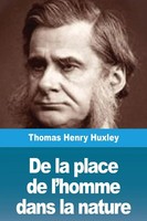 Thomas Henry Huxley | De La Place De L'homme Dans La Nature | Taschenbuch (2020)