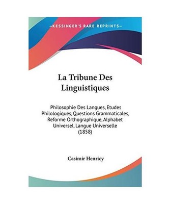 La Tribune Des Linguistiques: Philosophie Des Langues, Etudes Philologiques, Que