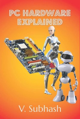 PC Hardware Explained | V. Subhash | Englisch | Taschenbuch | 2021 | V. Subhash