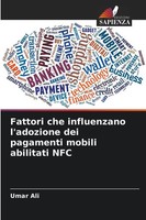 Umar Ali | Fattori Che Influenzano L'adozione Dei Pagamenti Mobili Abilitati Nfc