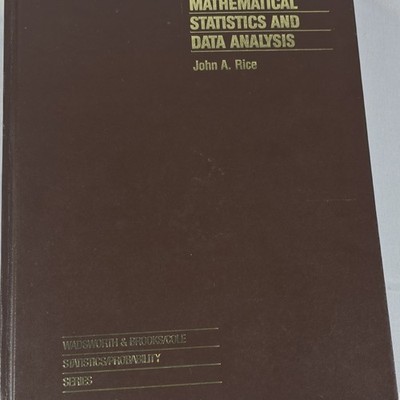 Mathematical Statistics and Data Analysis John A. Rice 1st Edition 1988 Hardcov