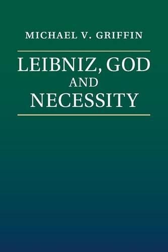 Thumbnail - Michael V. Griffin Leibniz, God And Necessity (taschenbuch)