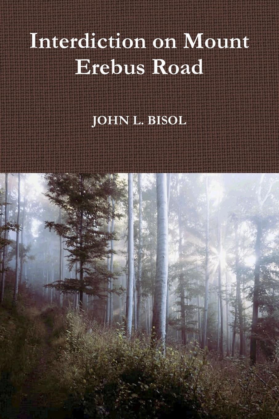 Thumbnail - John L. Bisol | Interdiction On Mount Erebus Road | Taschenbuch |