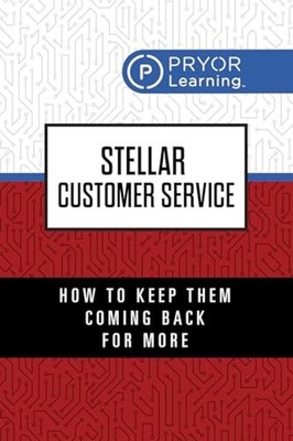 Stellar Customer Service : How to Keep Them Coming Back - Trade Paperback NEW Pr