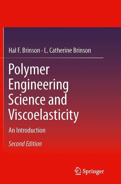 Polymer Engineering Science And Viscoelasticity An Introduction Brinson (U. A.)-image