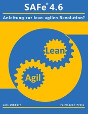 SAFe(R) 4.6: Eine Anleitung zur lean agilen Revolution?,Dibbern,