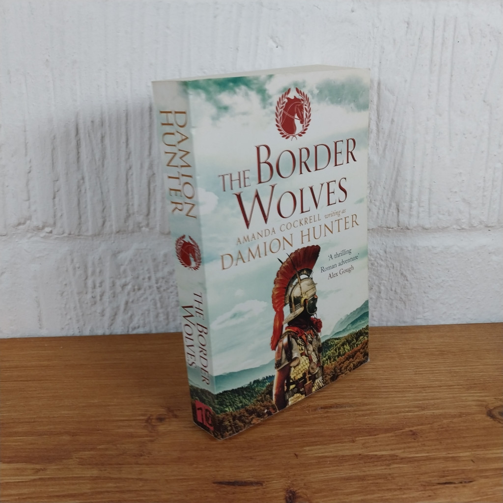 The Border Wolves: A gripping novel of Ancient Rome by Damion Hunter...