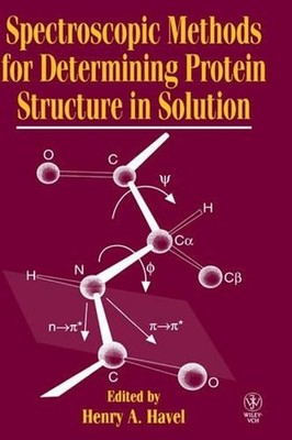 Spectroscopic Methods for Determining Protein Structure in Solution by H.A. Have