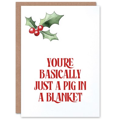 You Are Basically Just A Pig In A Blanket Funny Christmas Greeting Card