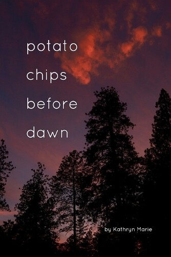 Kathryn Marie Potato Chips Before Dawn (Tascabile)