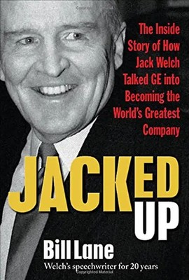 Jacked Up: Inside Welch's Communication Revolution at GE - B. Lane