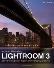 Lightroom 3: Streamlining Your Digital Photography Process-Nat Coalson