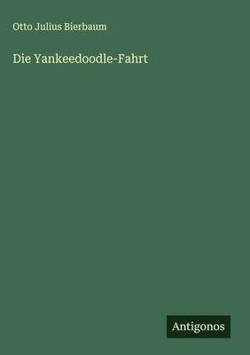 Otto Julius Bierbaum | Die Yankeedoodle-Fahrt | Buch | Deutsch (2025)
