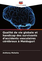 Anthony Mshelia | Qualité De Vie Globale Et Handicap Des Survivants...