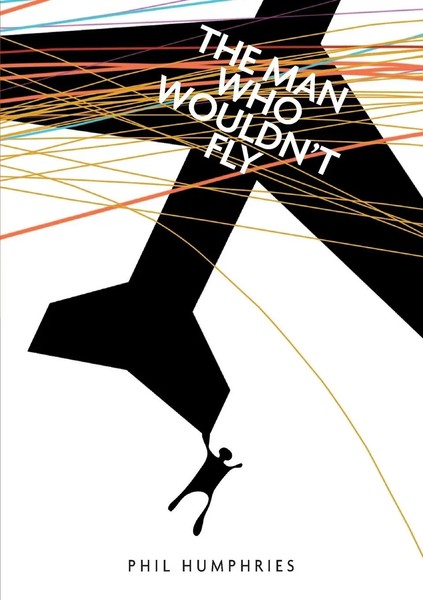 Philip John Humphries | The Man Who Wouldn't Fly | Taschenbuch | Englisch (2015)-image