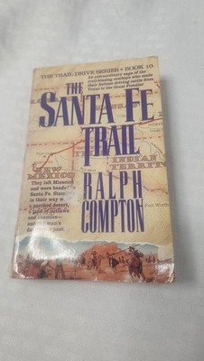 The Santa Fe Trail (The Trail Drive Series Book 10) by Ralph Compton