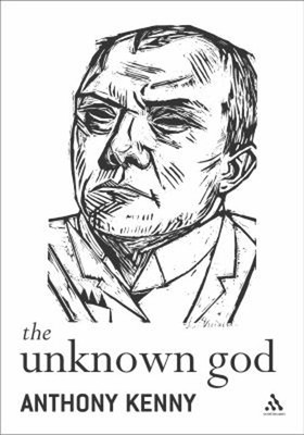 The Unknown God Anthony Kenny