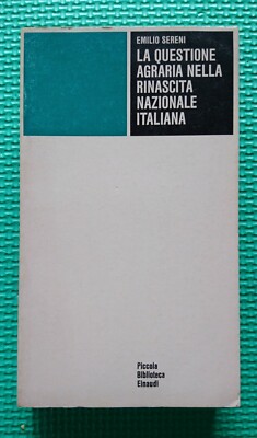 Sereni - DIE AGRARFRAGE IN DER ITALIENISCHEN NATIONALEN RENAISSANCE - Einaudi, 1975
