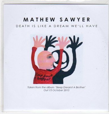 (EP889) Mathew Sawyer, Death Is Like A Dream We'll Have - 2013 DJ CD