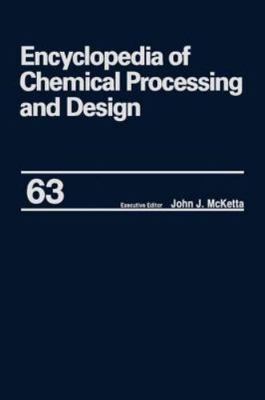 Encyclopedia of Chemical Processing and Design, Hardcover by McKetta, John J....
