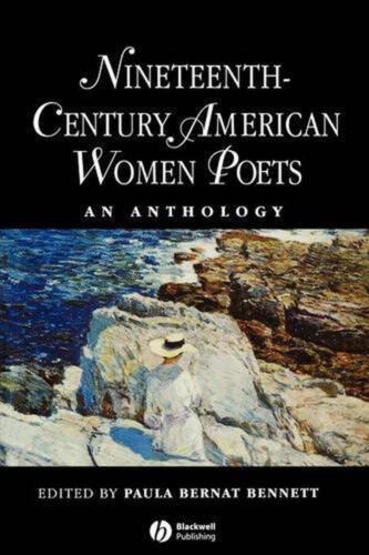 Nineteenth Century American Women Poets: An Anthology by Paula Bernat Bennett (E - Picture 1 of 1