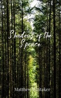Shadows Of The Spruce Matthew Whitaker Taschenbuch Englisch 2025